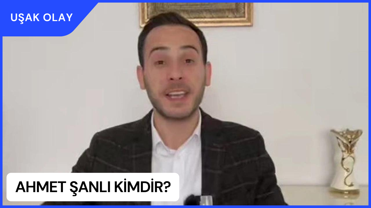 Ahmet Şanlı Kimdir? Ahmet Şanlı Nereli ve Kaç Yaşında? Ahmet Şanlı Ne İş Yapmaktadır?