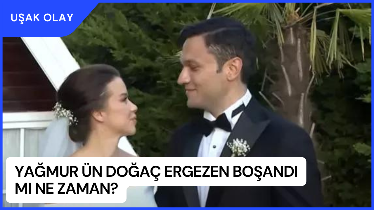Yağmur Ün Doğaç Ergezen boşandı mı ne zaman?