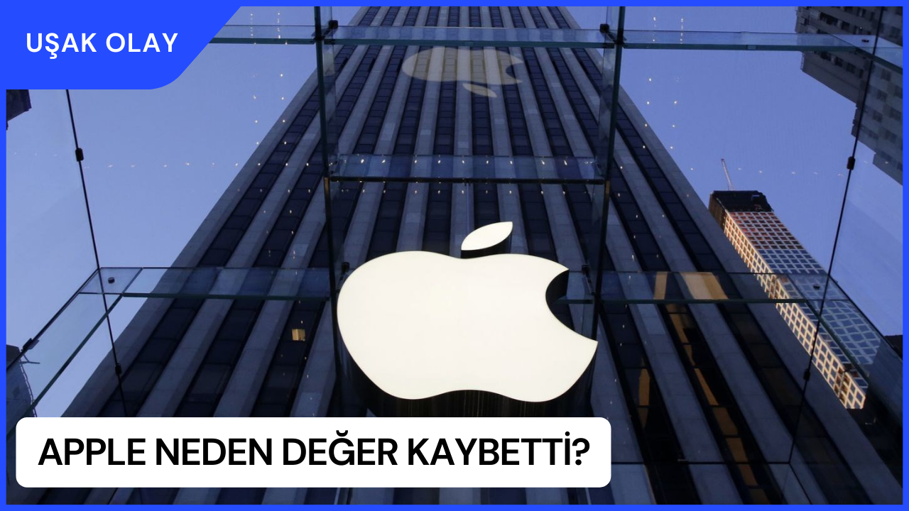 Apple Neden Değer Kaybetti? Apple Değer Kaybetmeye Devam Edecek Mi?