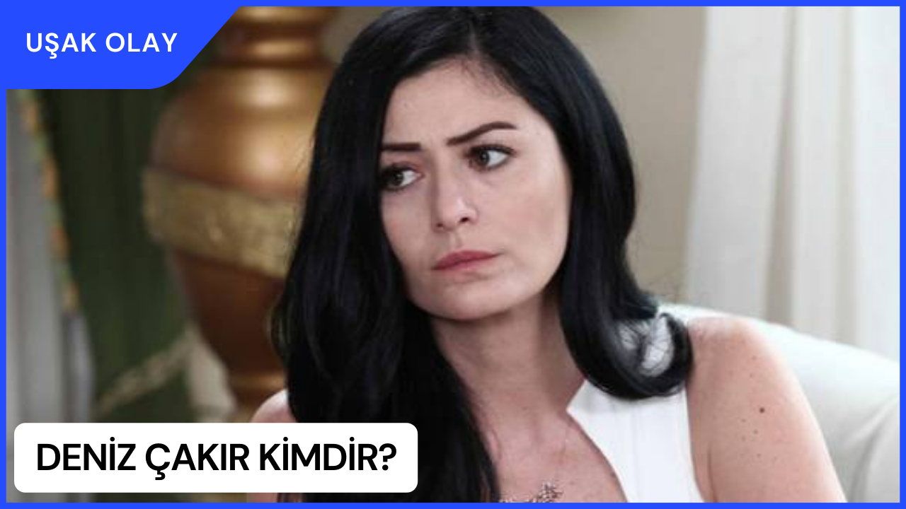 Deniz Çakır Kimdir? Deniz Çakır Nereli ve Kaç Yaşında?