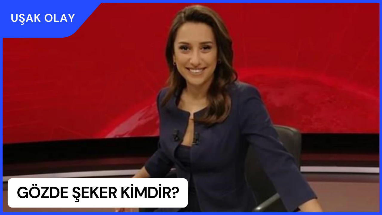 Gözde Şeker Kimdir? Gözde Şeker Nereli ve Kaç Yaşında?