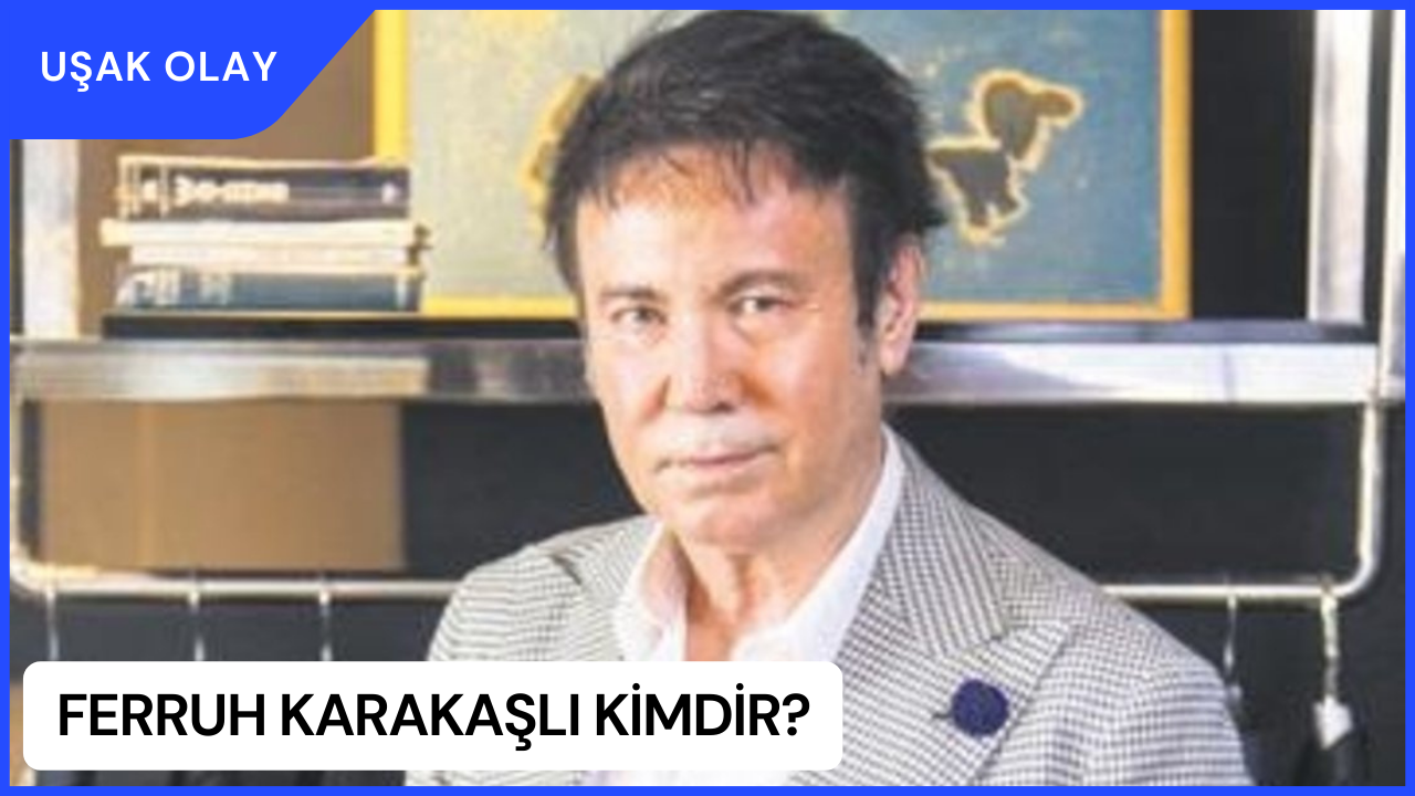 Ferruh Karakaşlı Kimdir? Ferruh Karakaşlı Nereli ve Kaç Yaşında?