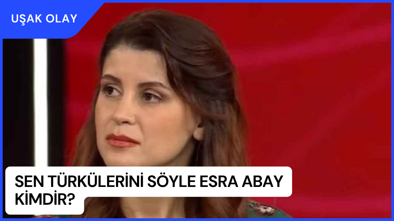 Sen Türkülerini Söyle Esra Abay Kimdir? Esra Abay Nereli ve Kaç Yaşında?