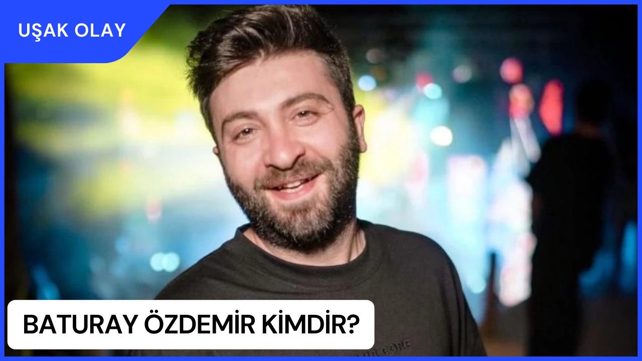 Baturay Özdemir Kimdir? Baturay Özdemir Nereli ve Kaç Yaşında?