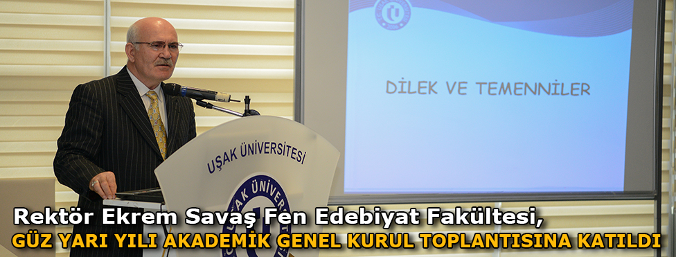 Rektör Savaş, Fen Edebiyat Fakültesi Güz Yarı Yılı Akademik Genel Kurul Toplantısına Katıldı