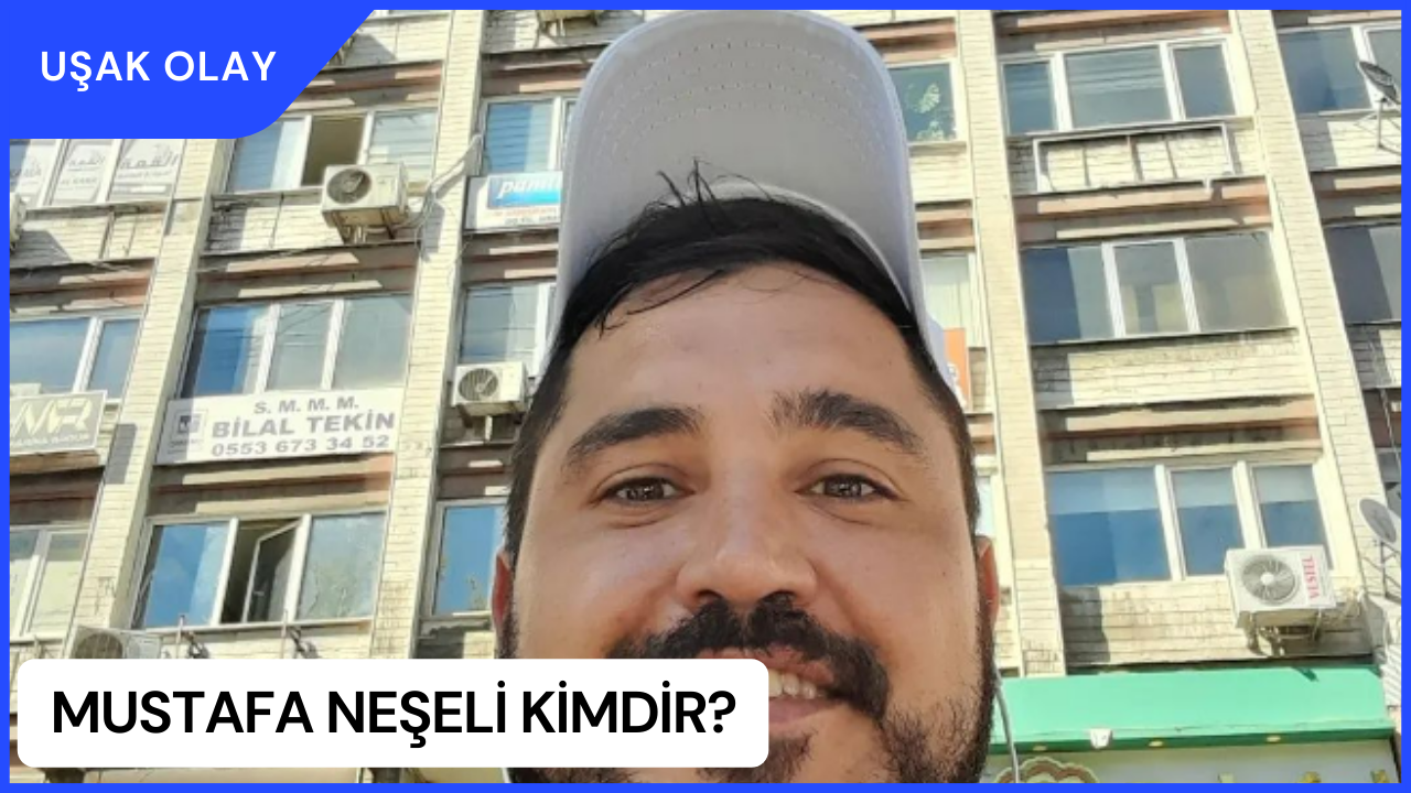 Mustafa Neşeli Kimdir? Mustafa Neşeli Nereli ve Kaç Yaşında?