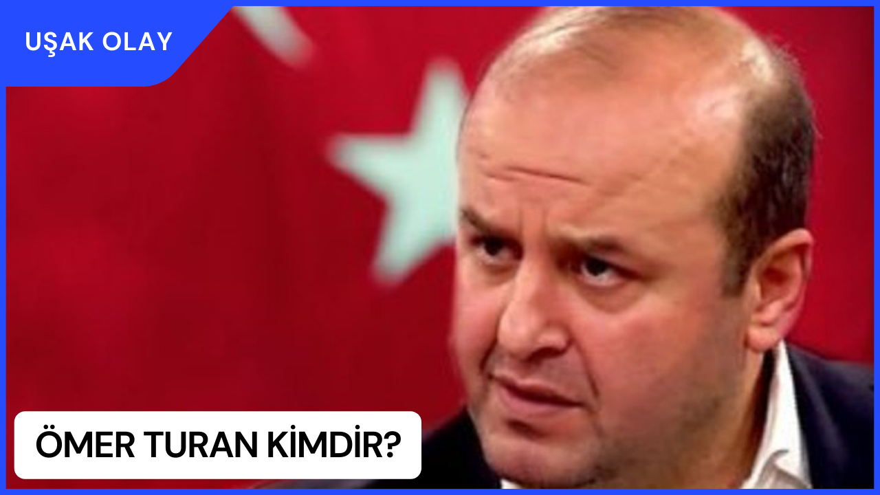 Ömer Turan Kimdir? Ömer Turan Nereli ve Kaç Yaşında?