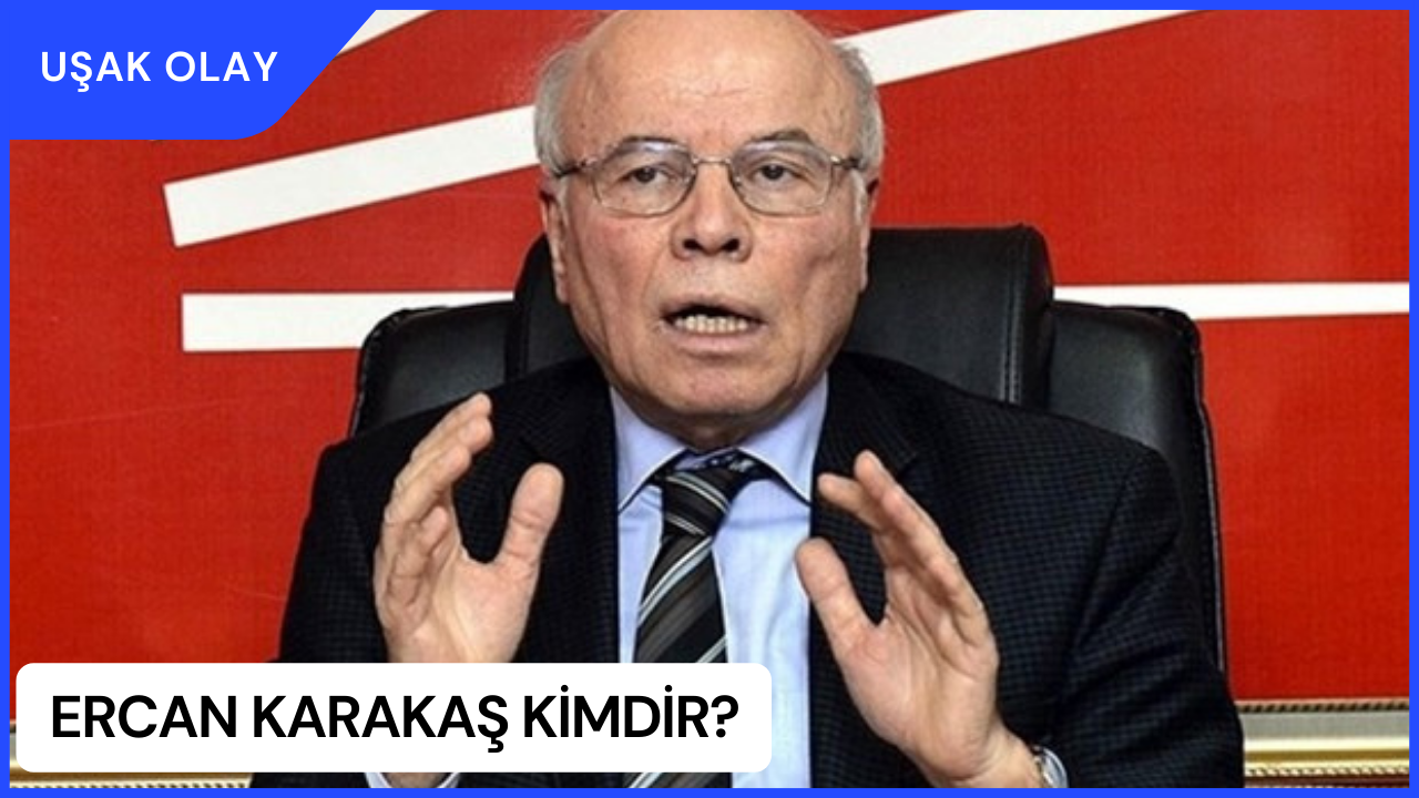 Ercan Karakaş Kimdir? Ercan Karakaş Nereli ve Kaç Yaşında?