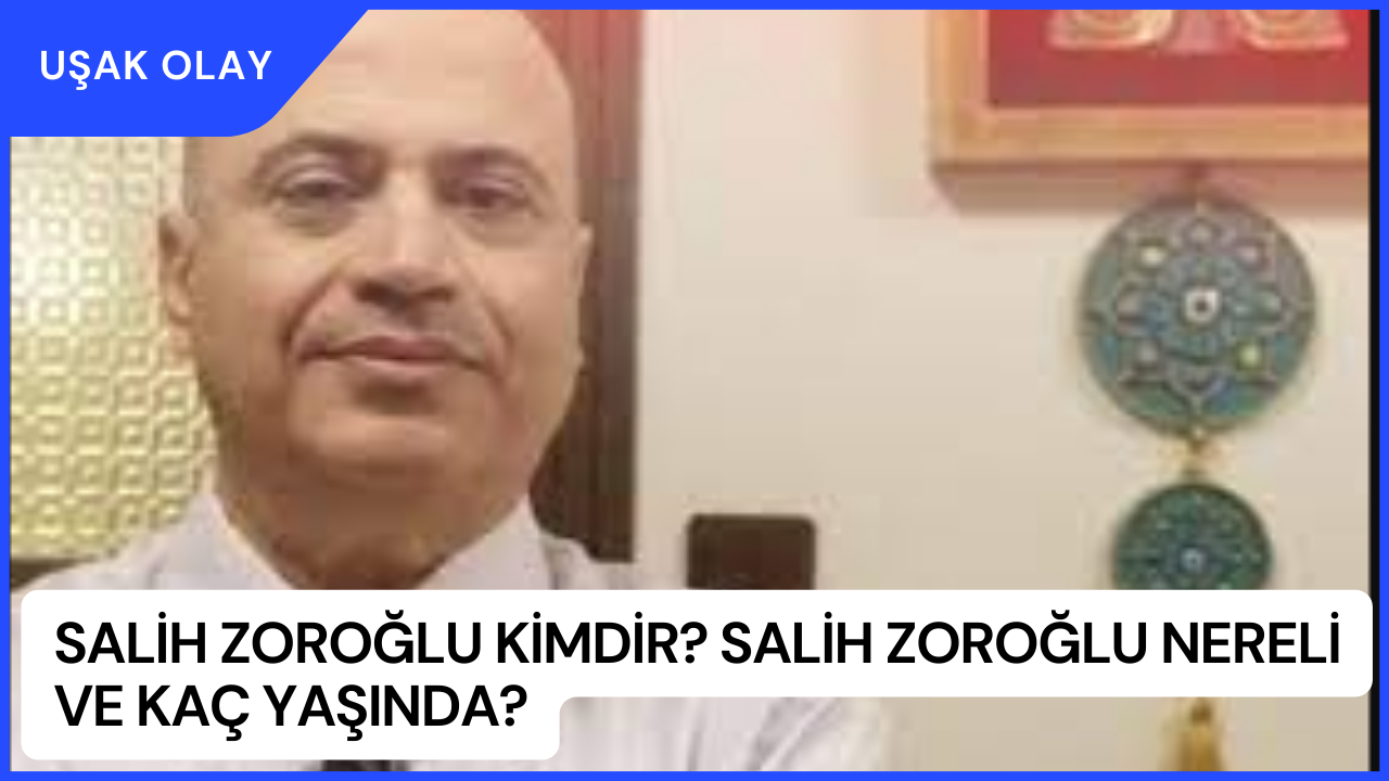 Salih Zoroğlu Kimdir? Salih Zoroğlu Nereli ve Kaç Yaşında? Salih Zoroğlu Olayı Nedir?