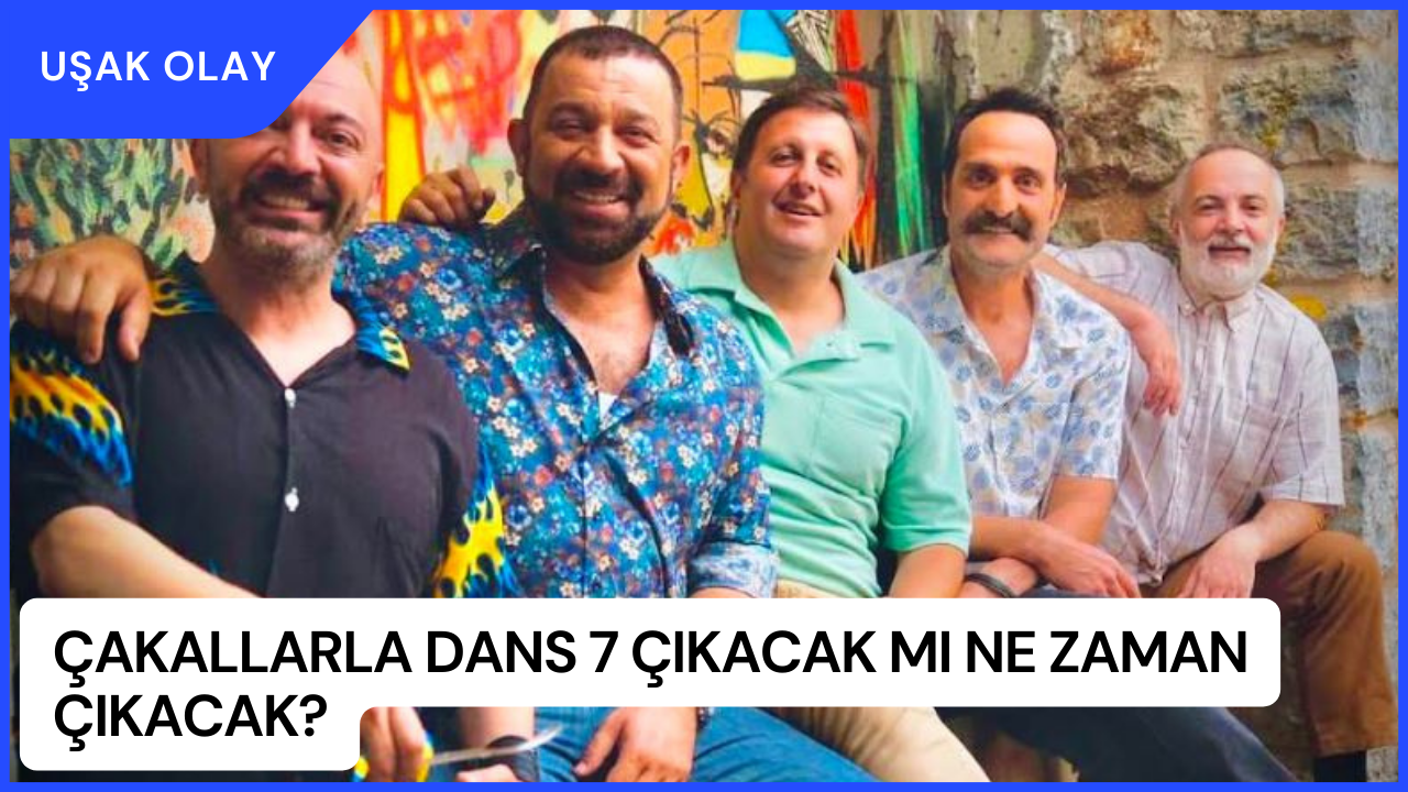 Çakallarla Dans 7 Çıkacak Mı Ne Zaman Çıkacak?