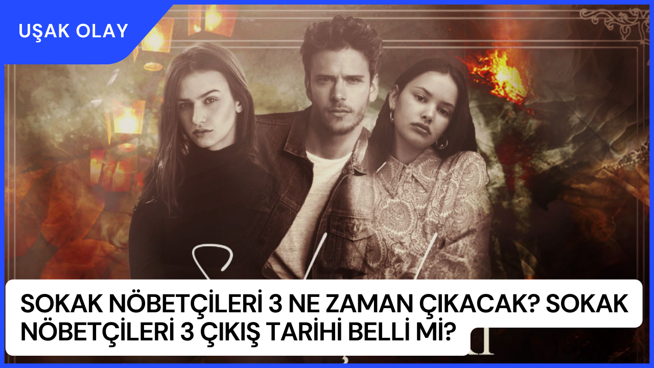 Sokak Nöbetçileri 3 Ne Zaman Çıkacak? Sokak Nöbetçileri 3 Çıkış Tarihi Belli Mi?