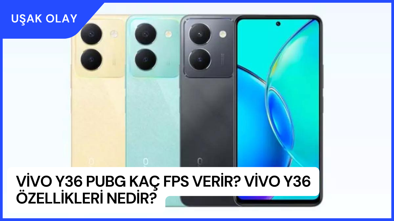 Vivo Y36 PUBG Kaç FPS Verir? Vivo Y36 Özellikleri Nedir?