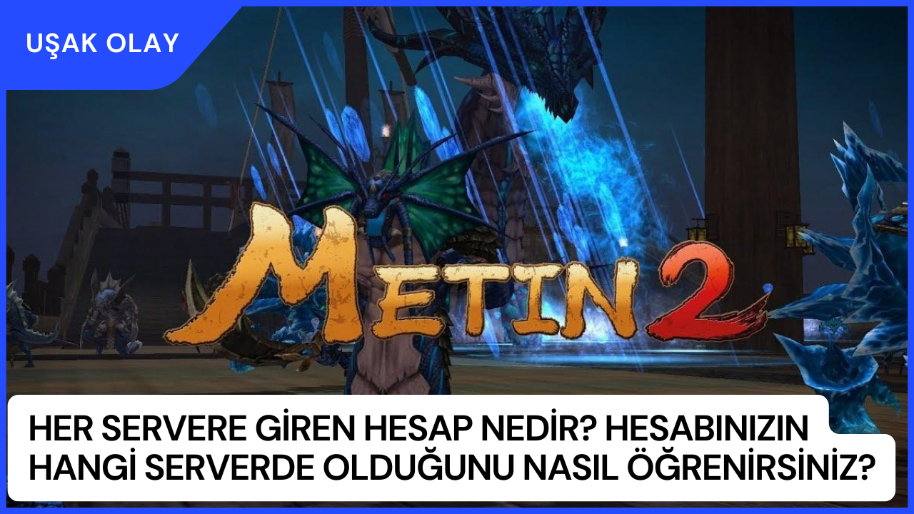 Her Servere Giren Hesap Nedir? Hesabınızın Hangi Serverde Olduğunu Nasıl Öğrenirsiniz?