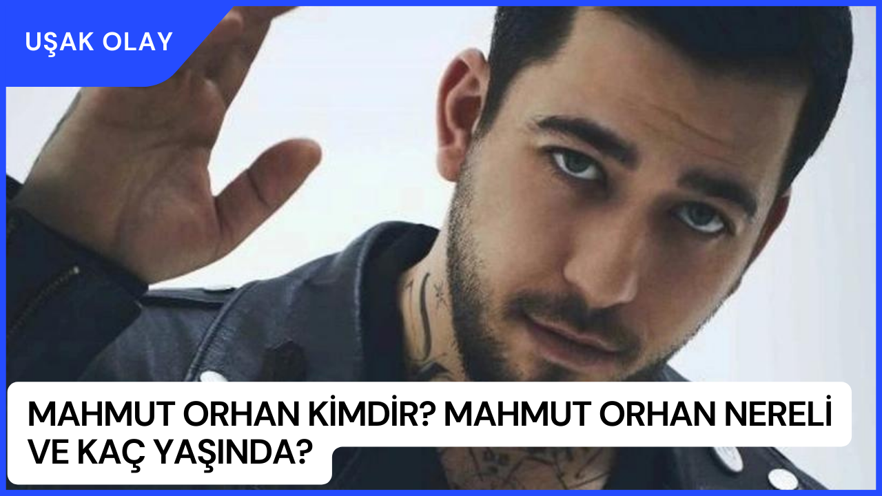Mahmut Orhan Kimdir? Mahmut Orhan Nereli ve Kaç Yaşında?