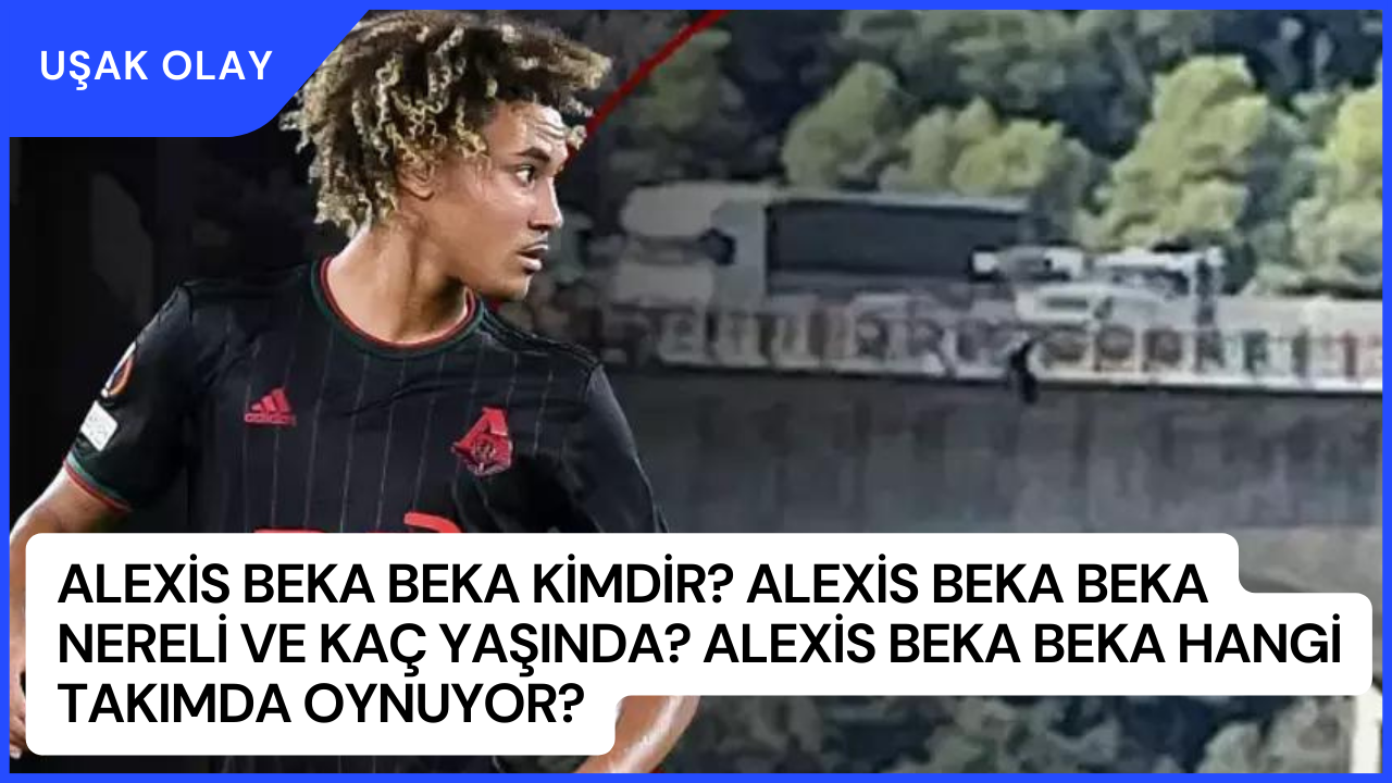 Alexis Beka Beka Kimdir? Alexis Beka Beka Nereli ve Kaç Yaşında? Alexis Beka Beka Hangi Takımda Oynuyor?