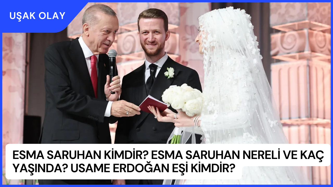Esma Saruhan Kimdir? Esma Saruhan Nereli ve Kaç Yaşında? Usame Erdoğan Eşi Kimdir?