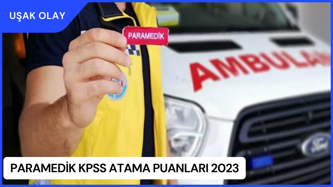 Paramedik KPSS Atama Puanları 2023