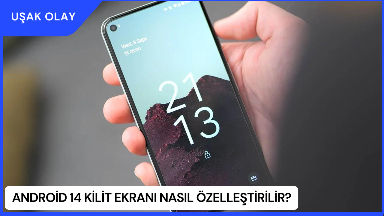 Android 14 Kilit Ekranı Nasıl Özelleştirilir?