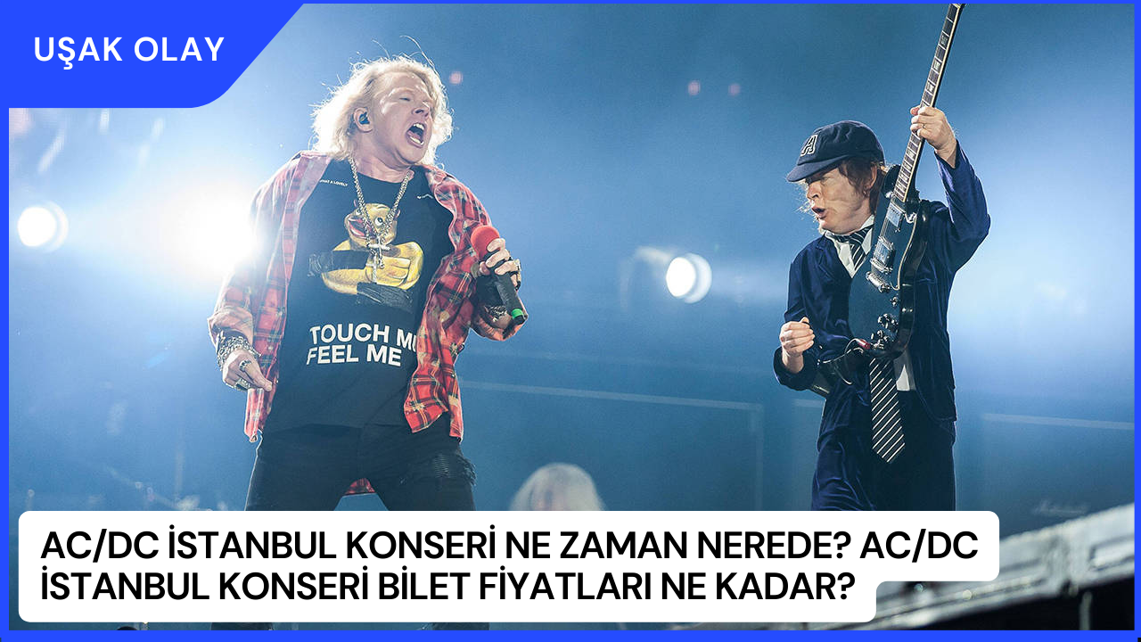 AC/DC İstanbul Konseri Ne Zaman Nerede? AC/DC İstanbul Konseri Bilet Fiyatları Ne Kadar?