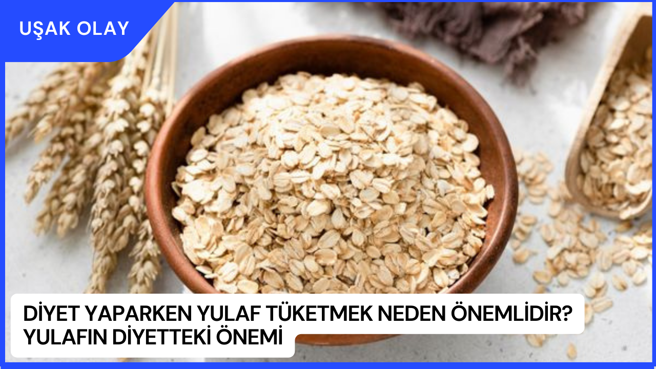 Diyet Yaparken Yulaf Tüketmek Neden Önemlidir? Yulafın Diyetteki Önemi
