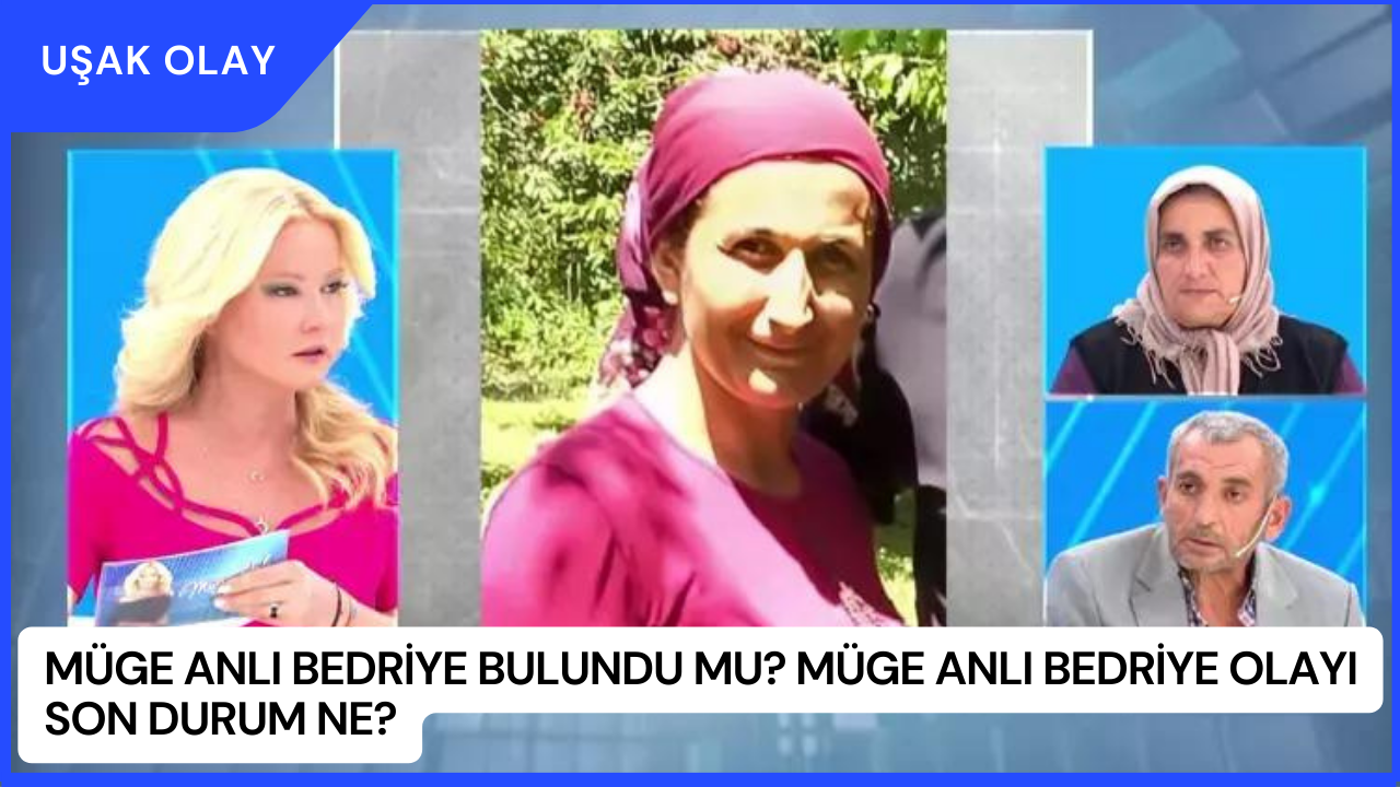 Müge Anlı Bedriye Bulundu Mu? Müge Anlı Bedriye Olayı Son Durum Ne?