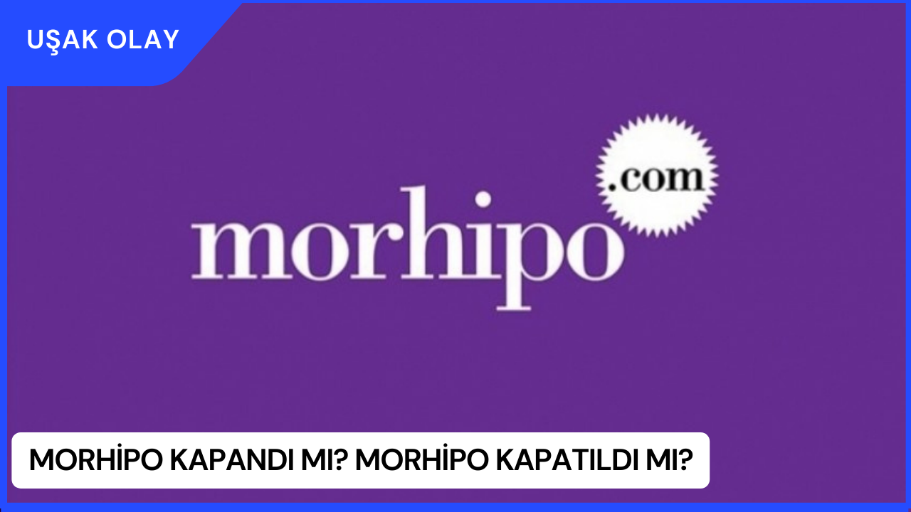 Morhipo Kapandı Mı? Morhipo Kapatıldı Mı?