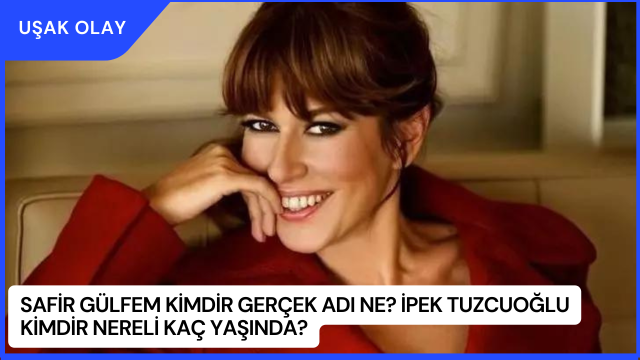Safir Gülfem Kimdir Gerçek Adı Ne? İpek Tuzcuoğlu Kimdir Nereli Kaç Yaşında?