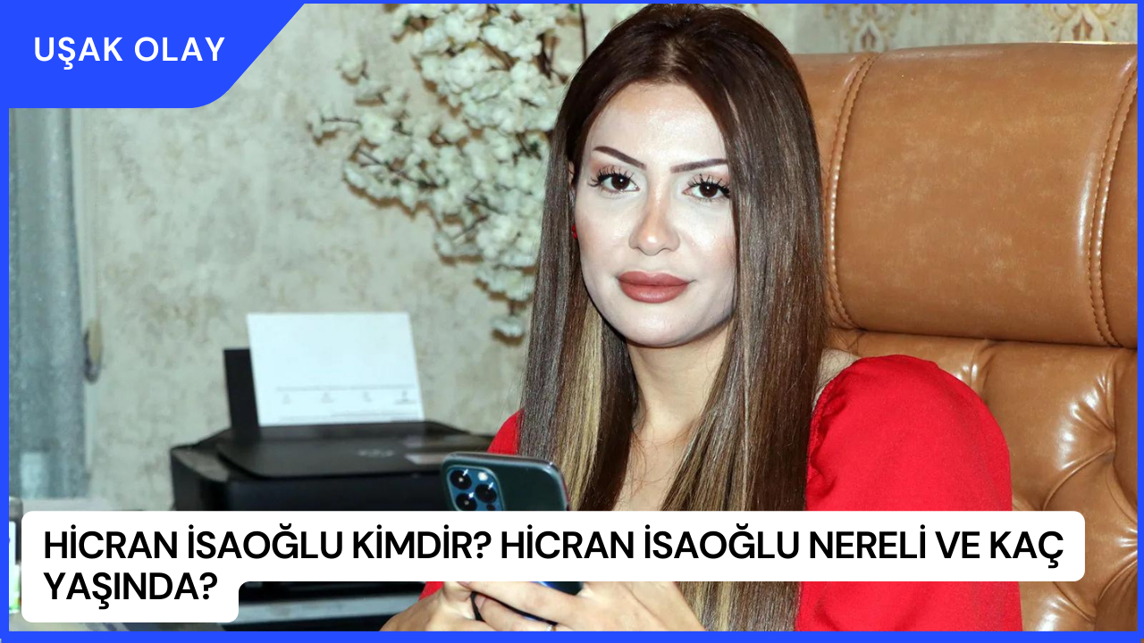 Hicran İsaoğlu Kimdir? Hicran İsaoğlu Nereli ve Kaç Yaşında?