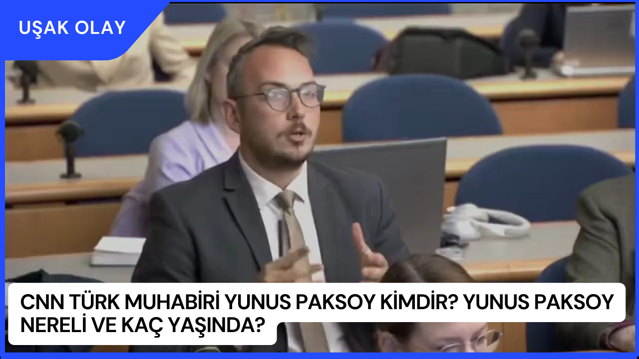 CNN Türk Muhabiri Yunus Paksoy Kimdir? Yunus Paksoy Nereli ve Kaç Yaşında?