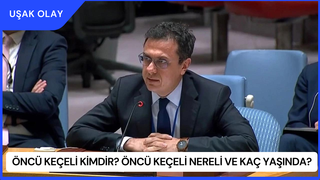 Öncü Keçeli Kimdir? Öncü Keçeli Nereli ve Kaç Yaşında?