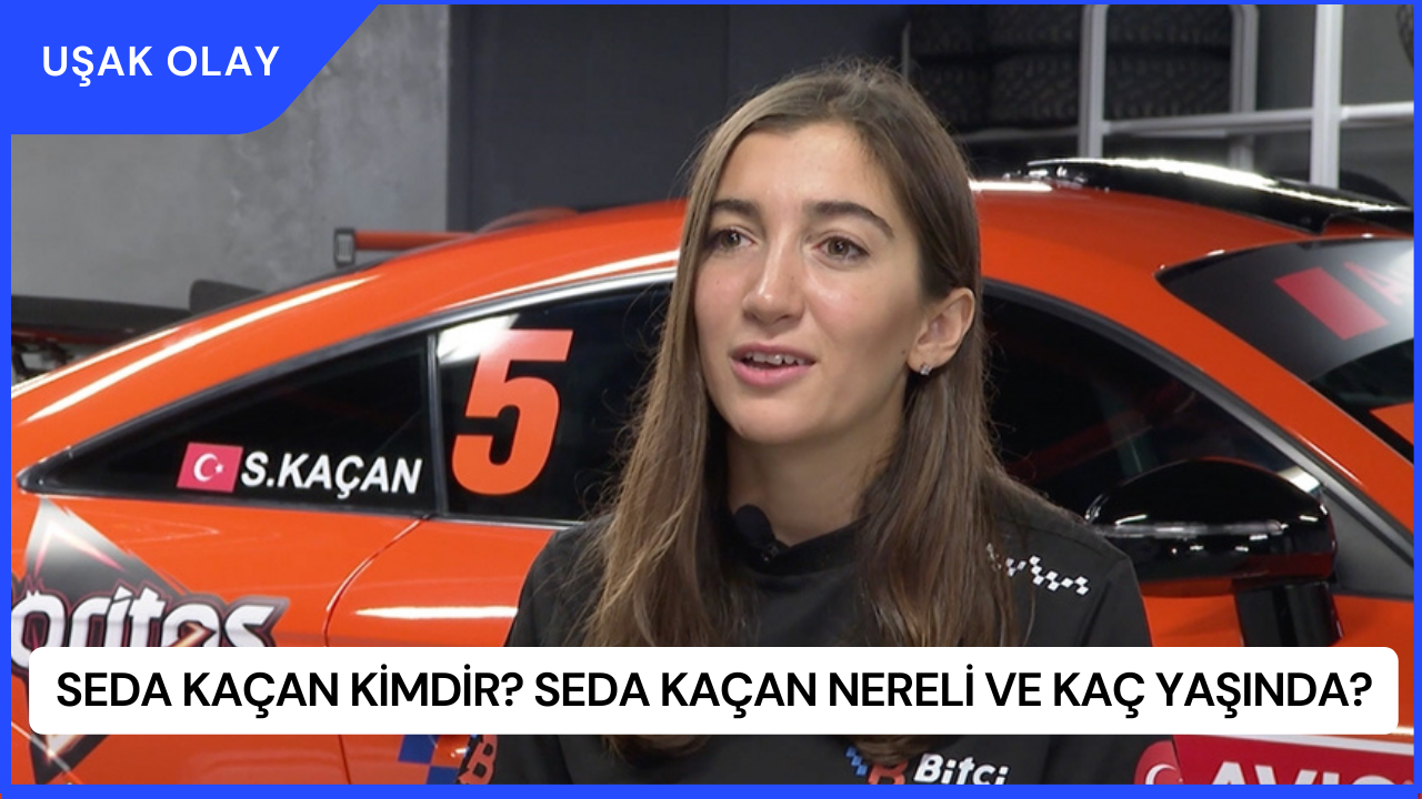 Seda Kaçan Kimdir? Seda Kaçan Nereli ve Kaç Yaşında?