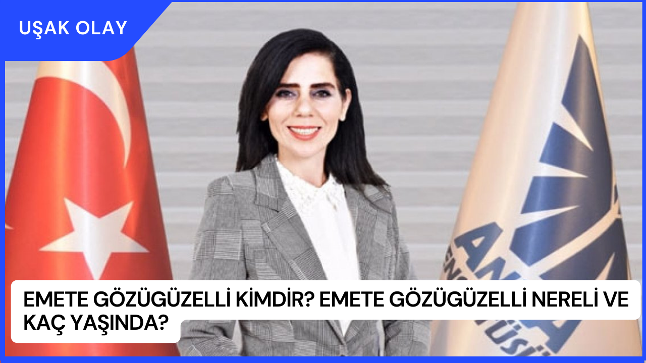 Emete Gözügüzelli Kimdir? Emete Gözügüzelli Nereli ve Kaç Yaşında?