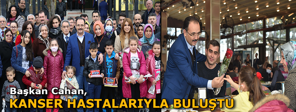 Başkan Cahan Kanser Hastalarıyla Buluştu