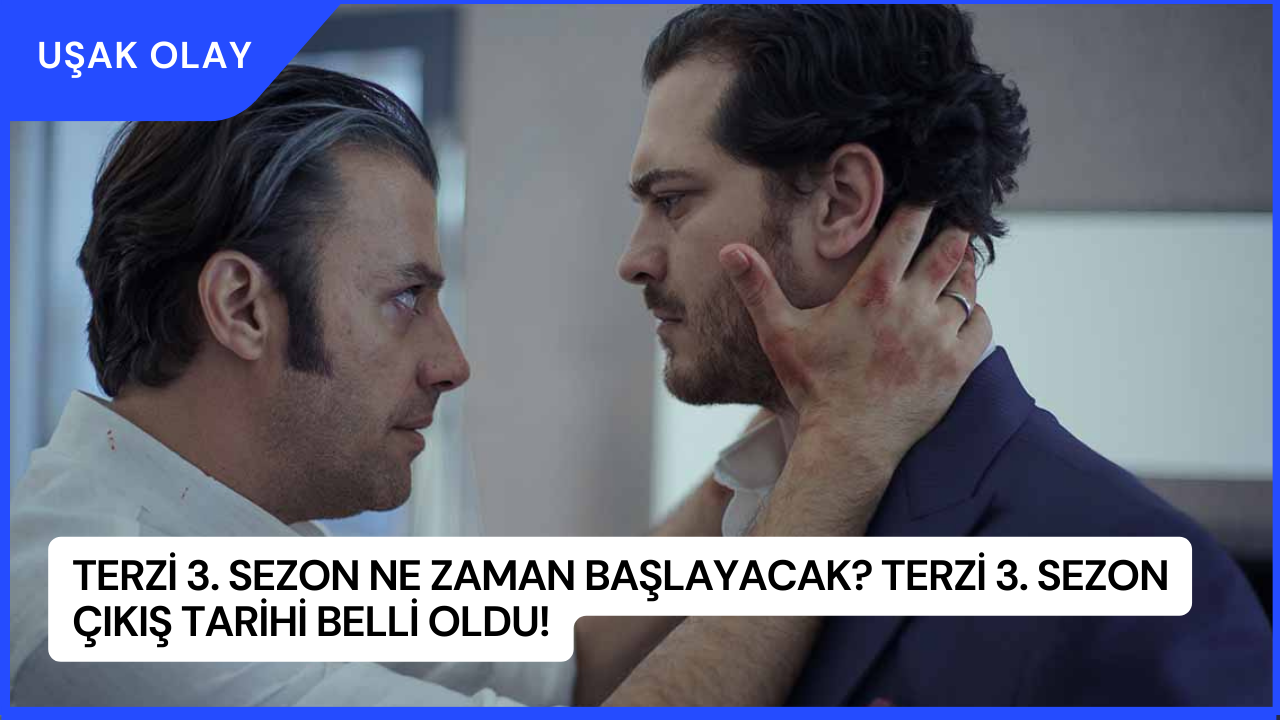 Terzi 3. Sezon Ne Zaman Başlayacak? Terzi 3. Sezon Çıkış Tarihi Belli Oldu!