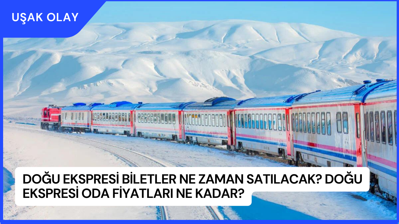 Doğu Ekspresi Biletler Ne Zaman Satılacak? Doğu Ekspresi Oda Fiyatları Ne Kadar?