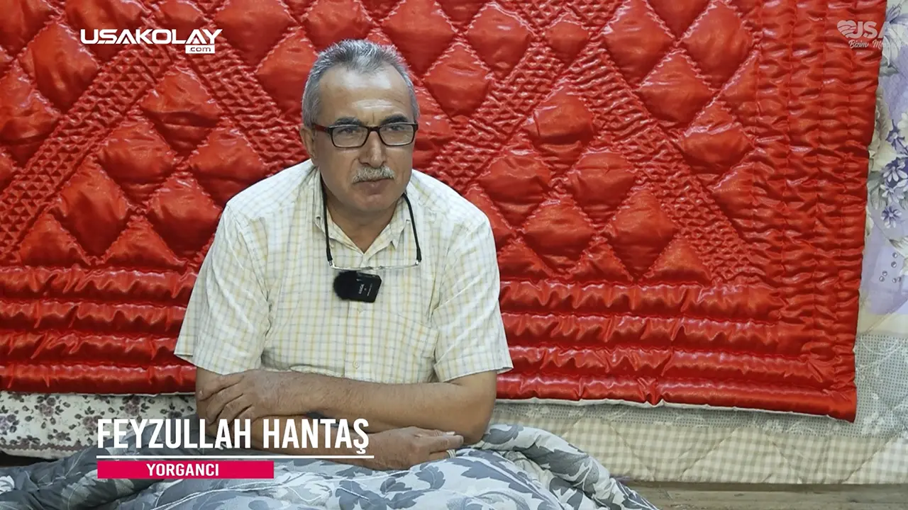 Yorgancı Feyzullah Hantaş: Yıllara Meydan Okuyan Bir Zanaatkar