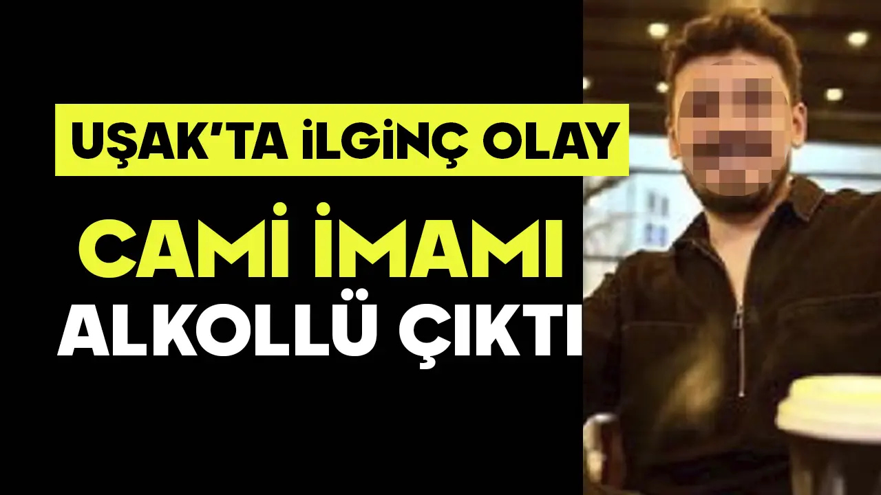 Uşak'ta Kavgaya Karışan Cami İmamı 2.2 Promil Alkollü Çıktı