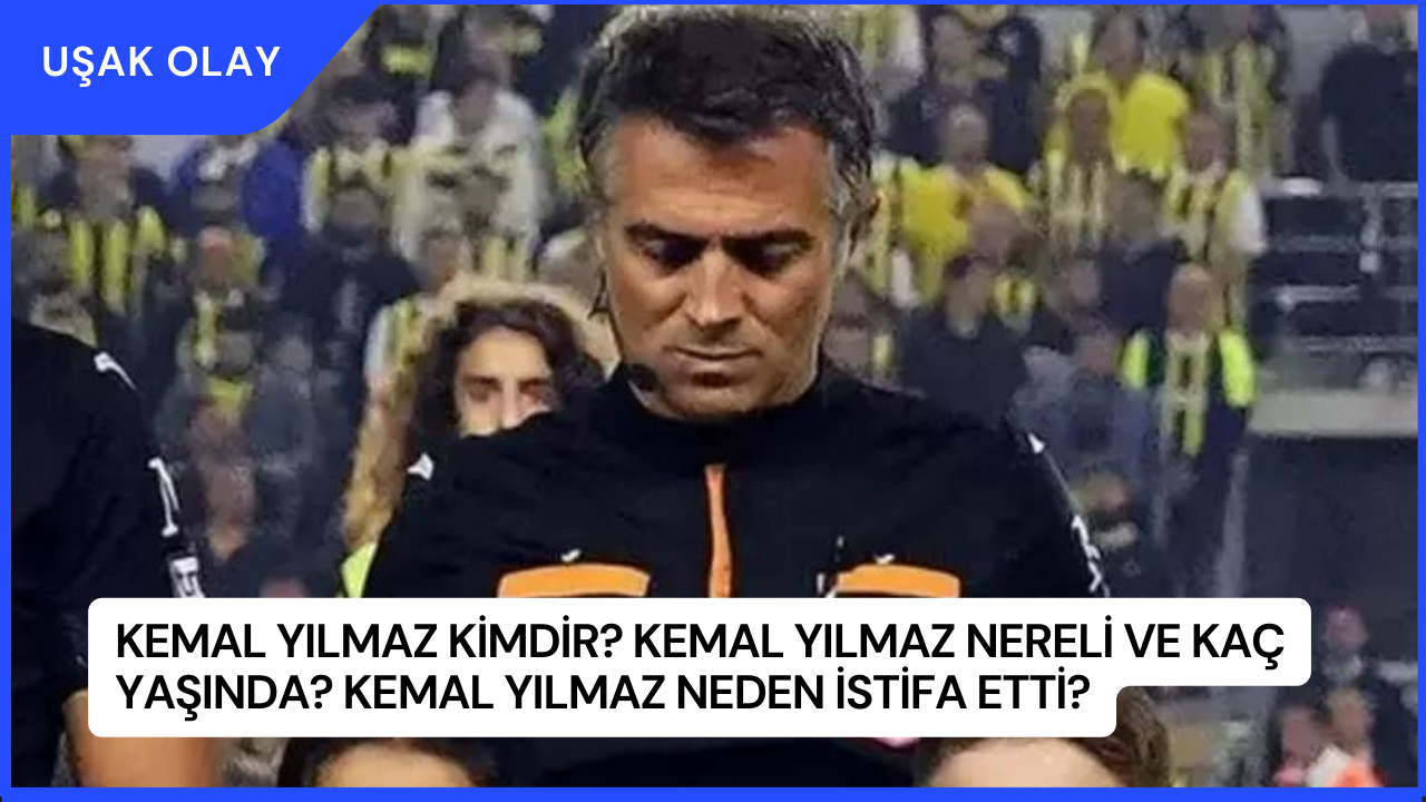 Kemal Yılmaz Kimdir? Kemal Yılmaz Nereli ve Kaç Yaşında? Kemal Yılmaz Neden İstifa Etti?
