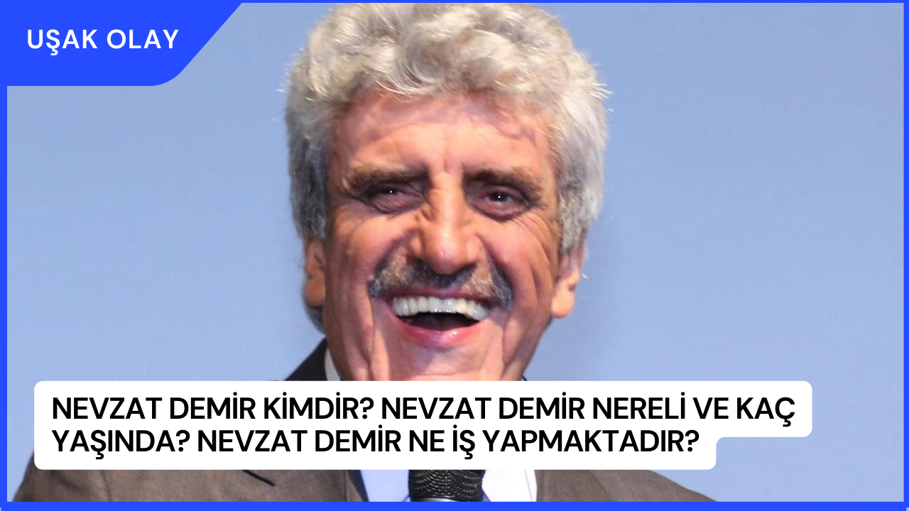 Nevzat Demir Kimdir? Nevzat Demir Nereli ve Kaç Yaşında? Nevzat Demir Ne İş Yapmaktadır?