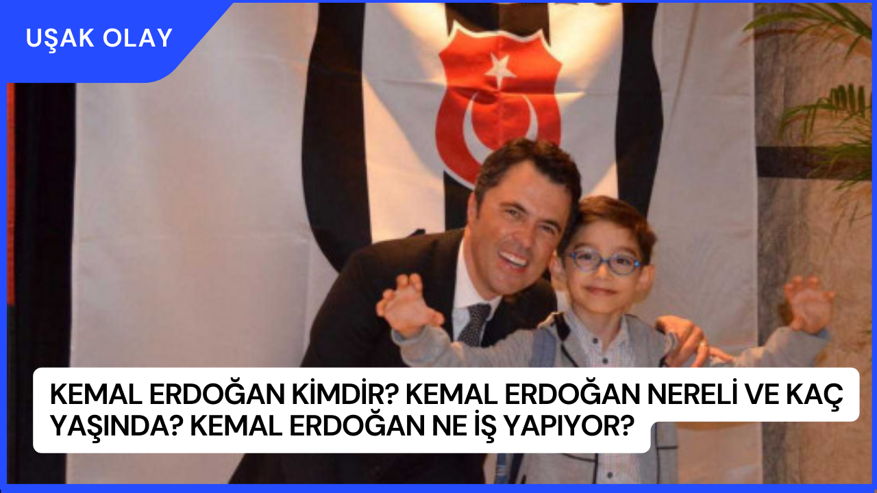 Kemal Erdoğan Kimdir? Kemal Erdoğan Nereli ve Kaç Yaşında? Kemal Erdoğan Ne İş Yapıyor?