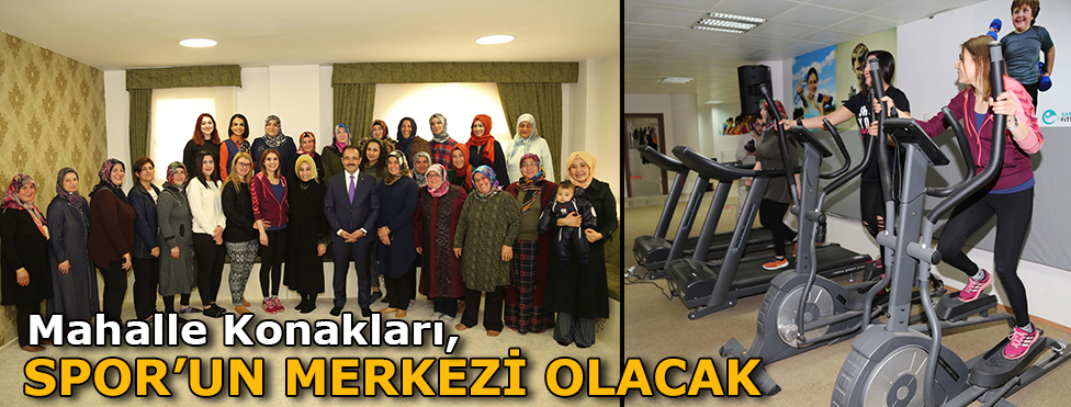 Mahalle Konakları Sporun Merkezi Olacak