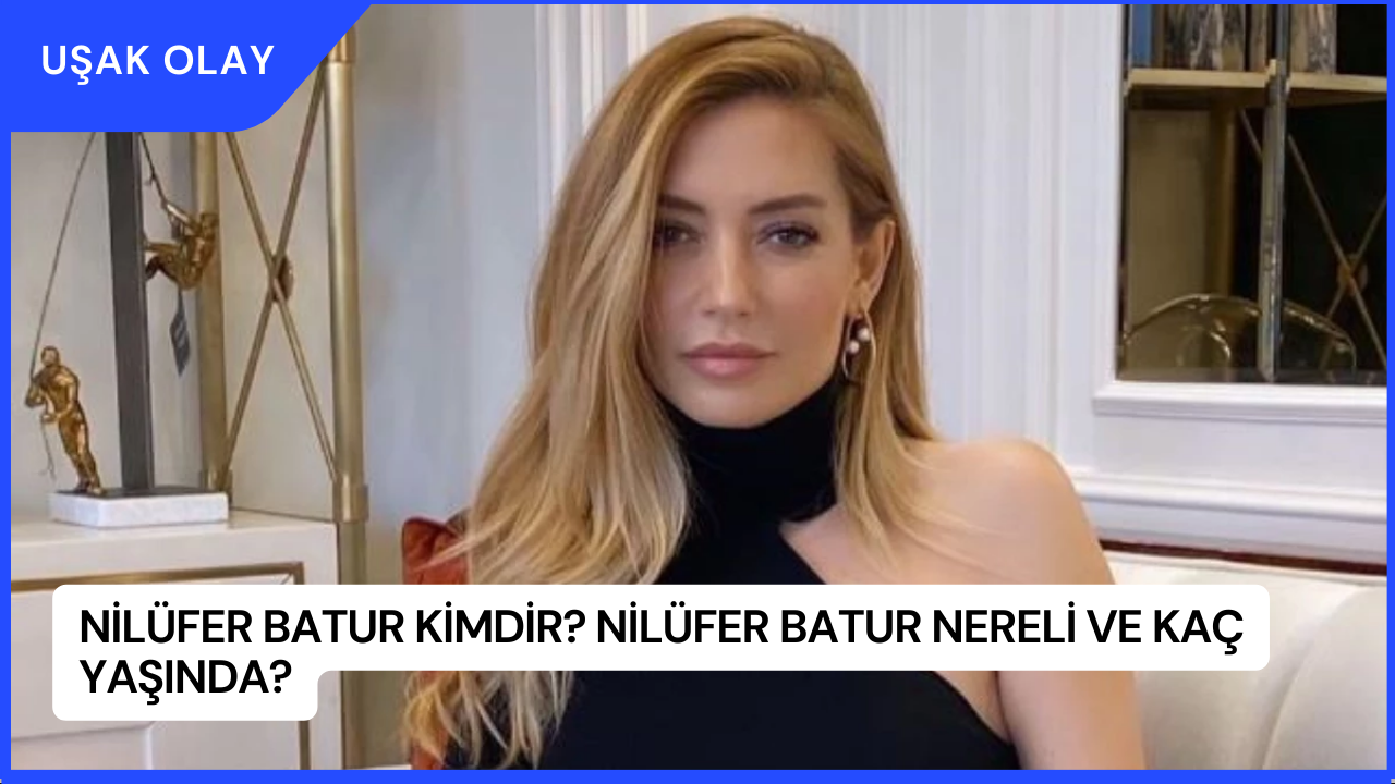 Nilüfer Batur Kimdir? Nilüfer Batur Nereli ve Kaç Yaşında?