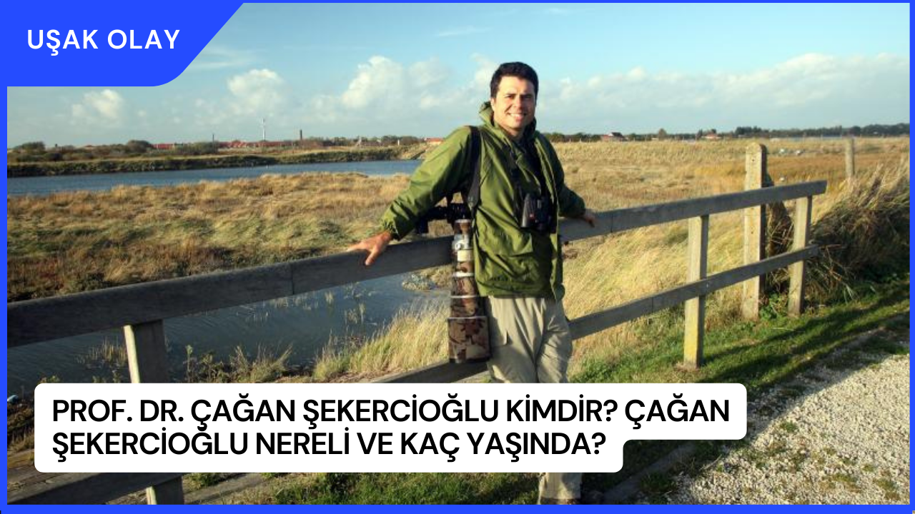 Prof. Dr. Çağan Şekercioğlu Kimdir? Çağan Şekercioğlu Nereli ve Kaç Yaşında?