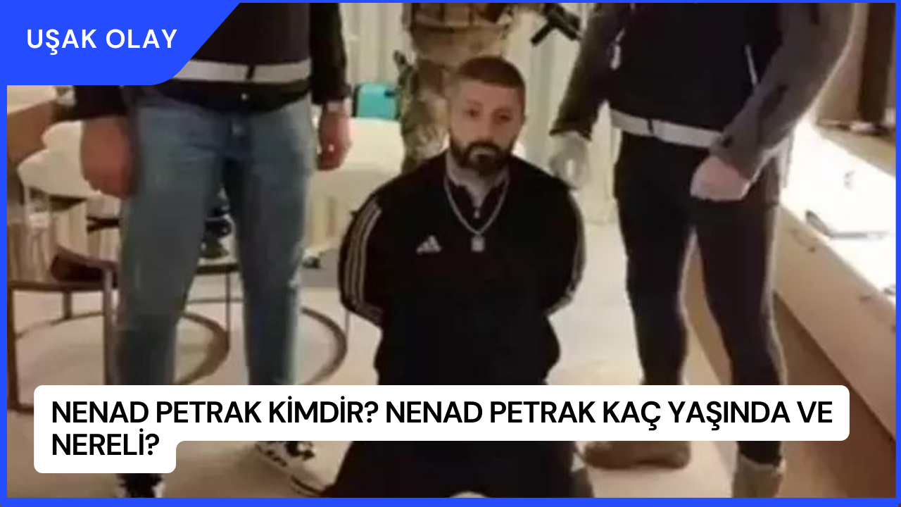 Nenad Petrak Kimdir? Nenad Petrak Kaç Yaşında ve Nereli?