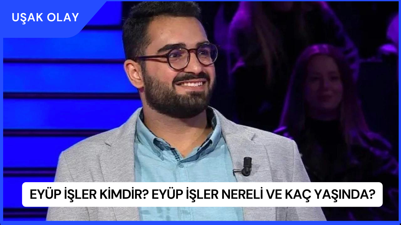 Eyüp İşler Kimdir? Eyüp İşler Nereli ve Kaç Yaşında?