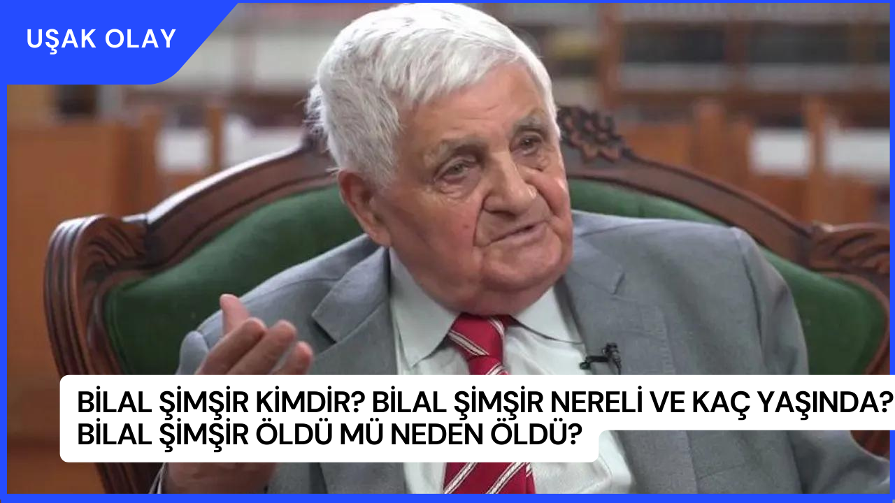 Bilal Şimşir Kimdir? Bilal Şimşir Nereli ve Kaç Yaşında? Bilal Şimşir Öldü Mü Neden Öldü?
