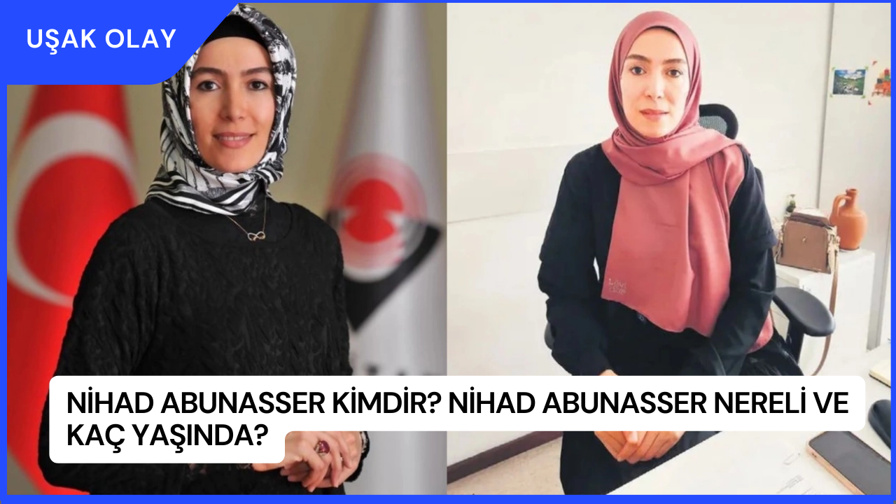 Nihad Abunasser Kimdir? Nihad Abunasser Nereli ve Kaç Yaşında?